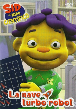 SID EL NIÑO CIENTIFICO: LA NAVE TURBO ROBOT